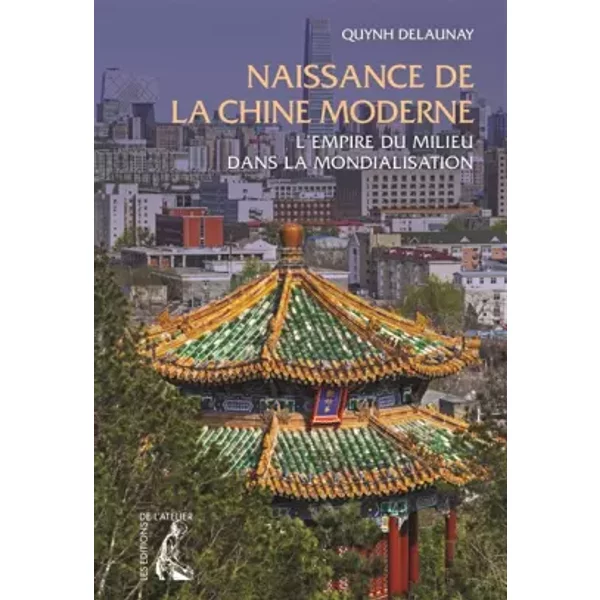 Naissance De La Chine Moderne L'empire Du Milieu Dans La Mondialisation - Quynh Delaunay-image