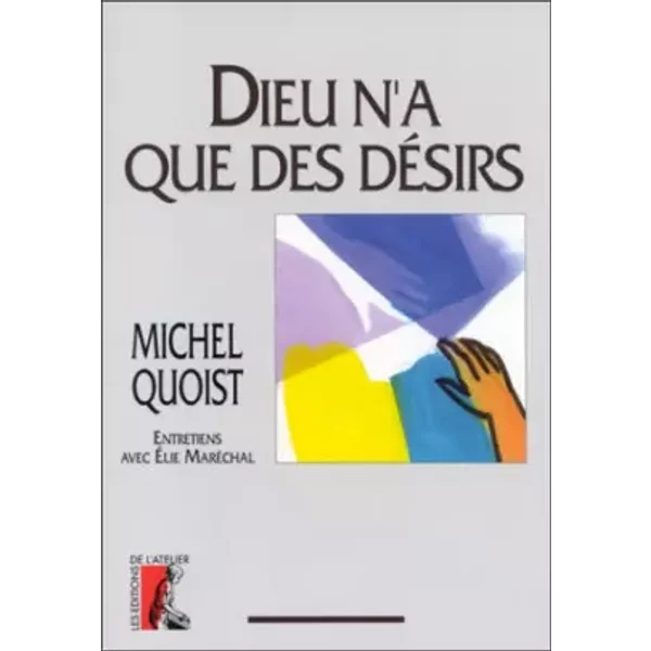 Dieu N'a Que Des DéSirs : Entretiens Avec ÉLie MaréChal - M Quoist-image