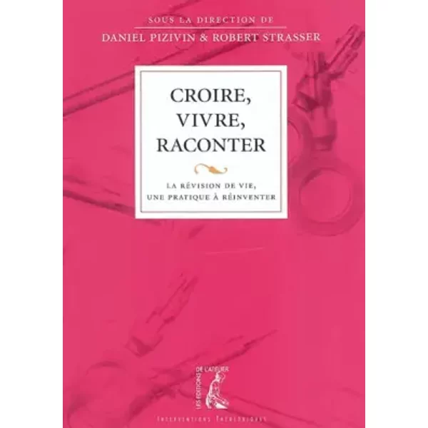 CROIRE VIVRE RACONTER - Collectif, Daniel Pizivin, Robert Strasser
