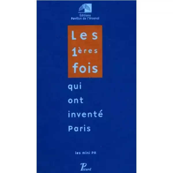 Les 1ères fois qui ont inventé Paris. - Philippe Simon