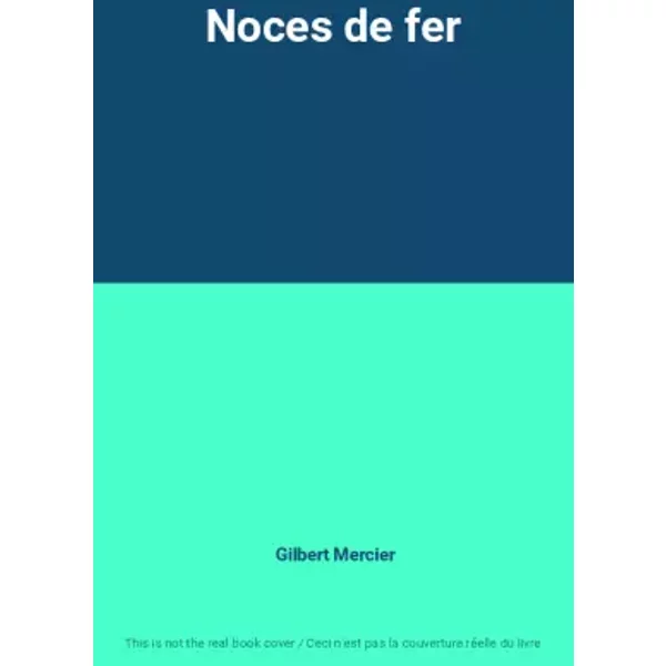 Noces De Fer - Gilbert Mercier-image