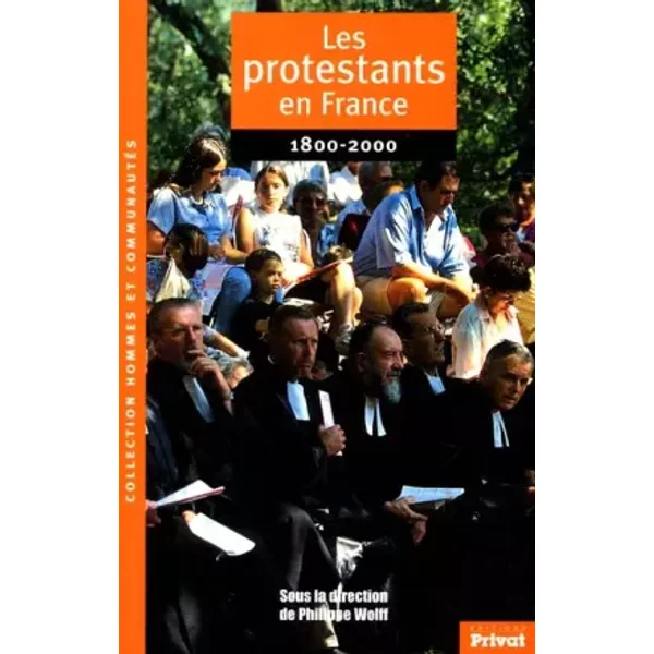 Les Protestants En France : 1800-2000 - Collectif Et Philippe Wolff-image