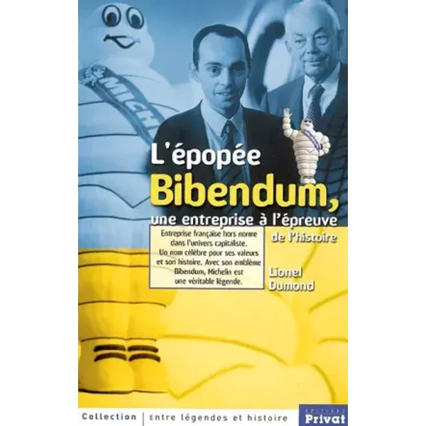 L'Epopée Bibendum, une entreprise à l'épreuve de l'histoire - Lionel Dumond