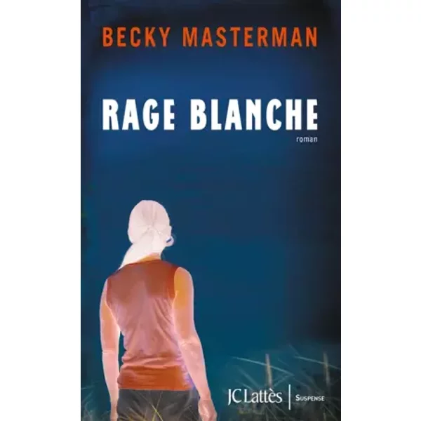 Rage blanche - Becky Masterman