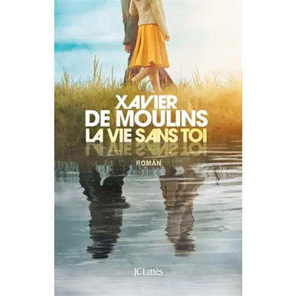 La Vie Sans Toi - Xavier De Moulins-image