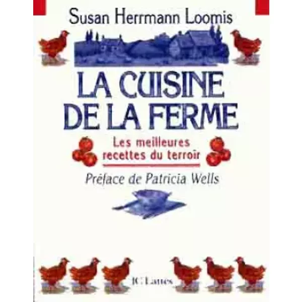 La Cuisine De La Ferme: Les Meilleures Reettes Du Terroir - Susan Herrmann Loomis-image