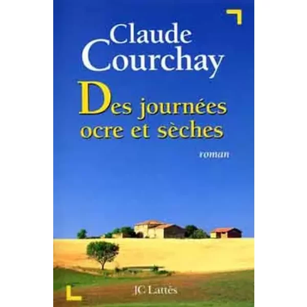 Des JournéEs Ocre Et SèChes - Claude Courchay-image