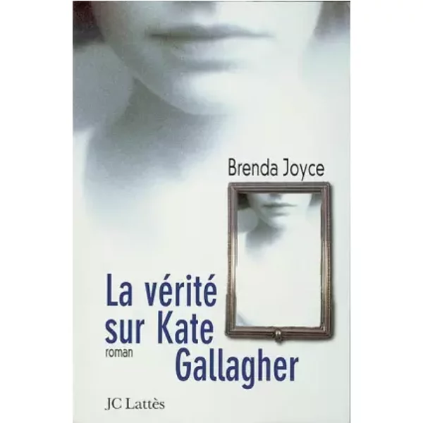 La VéRité Sur Kate Gallagher - Brenda Joyce-image
