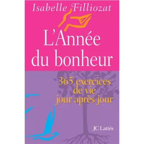 L'annéE Du Bonheur. 365 Exercices De Vie Jour AprèS Jour - Isabelle Filliozat-image