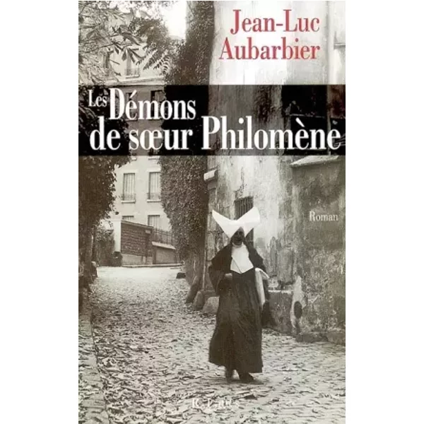 Les DéMons De Soeur PhilomèNe - Jean-Luc Aubarbier-image