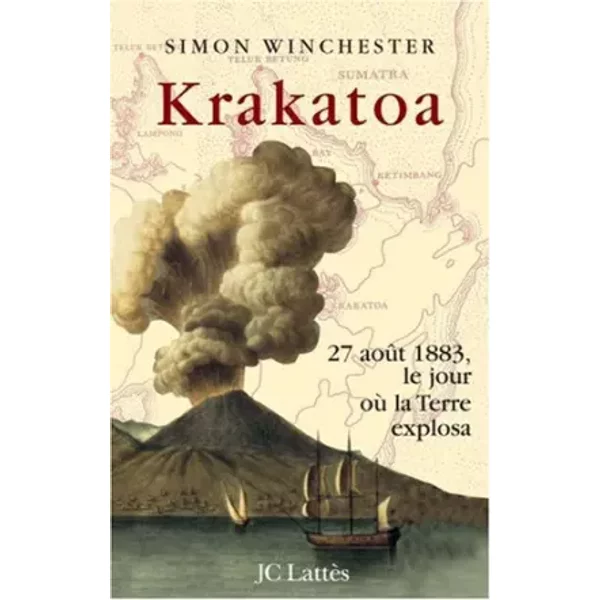 Krakatoa : 27 août 1883, le jour où la Terre explosa - Simon Winchester, Thierry Piélat