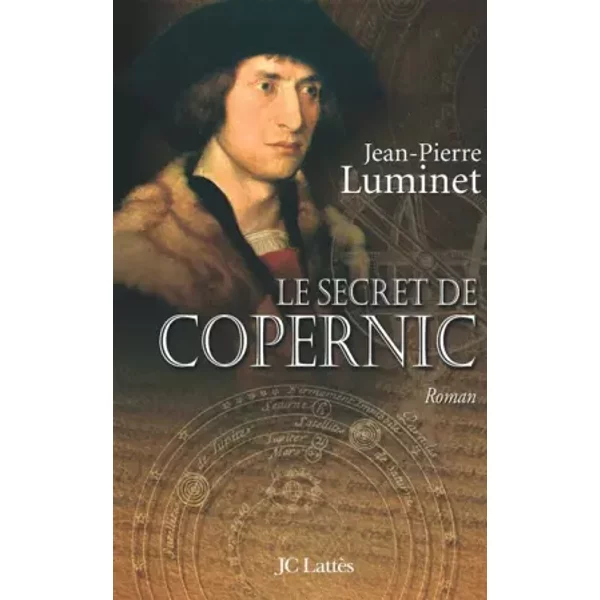 Les BâTisseurs Du Ciel, Tome 1 : Le Secret De Copernic - Jean-Pierre Luminet-image