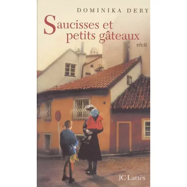 Saucisses Et Petits GâTeaux - Dominika Dery, MichèLe GarèNe-image