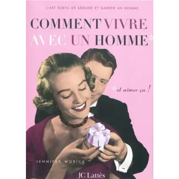 Comment Vivre Avec Un Homme Et Aimer çA ! - Jennifer Worick-image