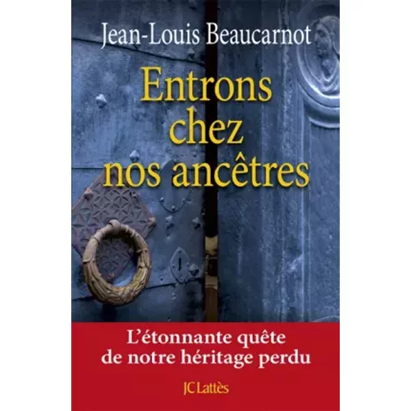 Entrons Chez Nos AncêTres - Jean-Louis Beaucarnot-image