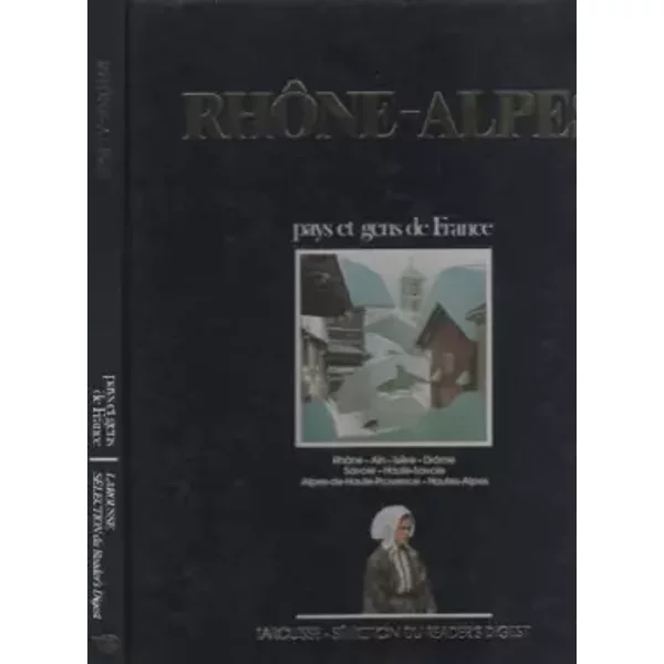 Rhone-Alpes: Rhone, Ain, Isere, Drome, Savoie, Haute-Savoie, Alpes-De-Haute-Provence, Hautes-Alpes - Collectif-image
