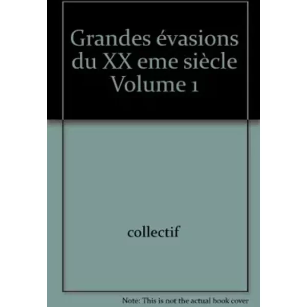 Grandes éVasions Du Xx Eme SièCle Volume 1-image