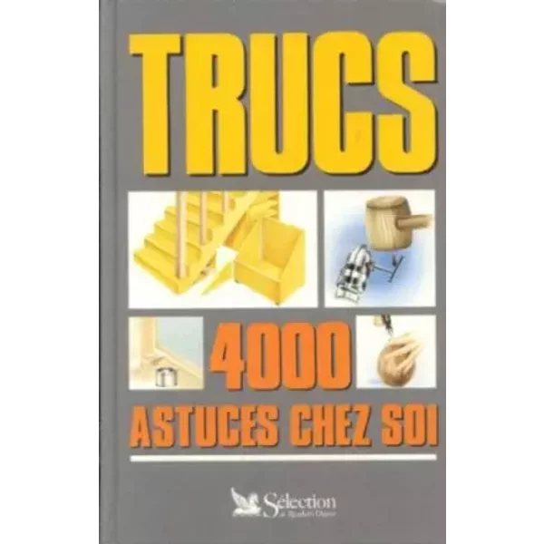 Trucs : 4000 Astuces Chez Soi - Collectif-image