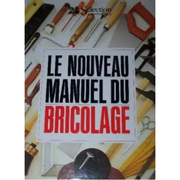 Nouveau manuel du bricolage, ancienne édition - Collectif