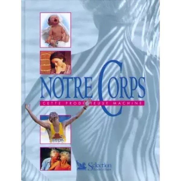 Notre Corps, Cette Prodigieuse Machine - Collectif-image