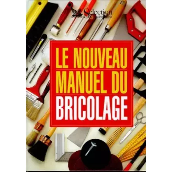 Le Nouveau Manuel Du Bricolage - Michel Audard-image