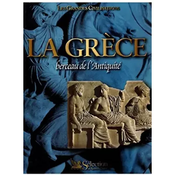 La GrèCe : Berceau De L'antiquité (Les Grandes Civilisations) - FrançOis Chamoux-image