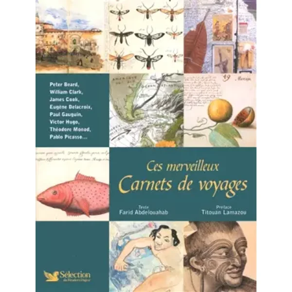 Ces merveilleux Carnets de voyages - Farid Abdelouahab, Collectif, Titouan Lamazou