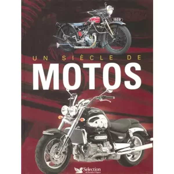 Un siècle de motos - Gilbert Lecat