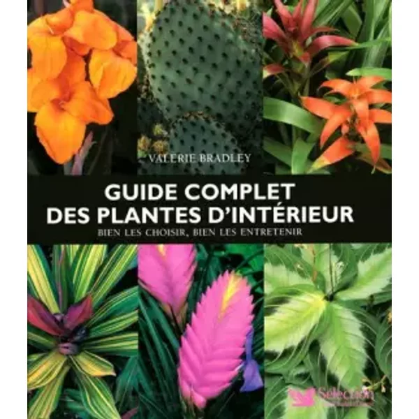 GUIDE COMPLET DES PLANTES D'INTERIEUR - Collectif