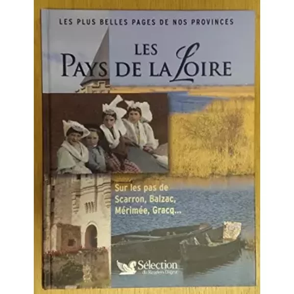 Les Plus Belles Pages De Nos Provinces : Les Pays De La Loire Sur Les Pas De Scarron, Balzac, MéRiméE, Gracq... - Collectif-image