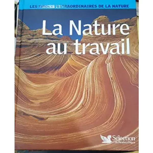 La Nature Au Travail - Les Forces Extraordinaires de La Nature-image