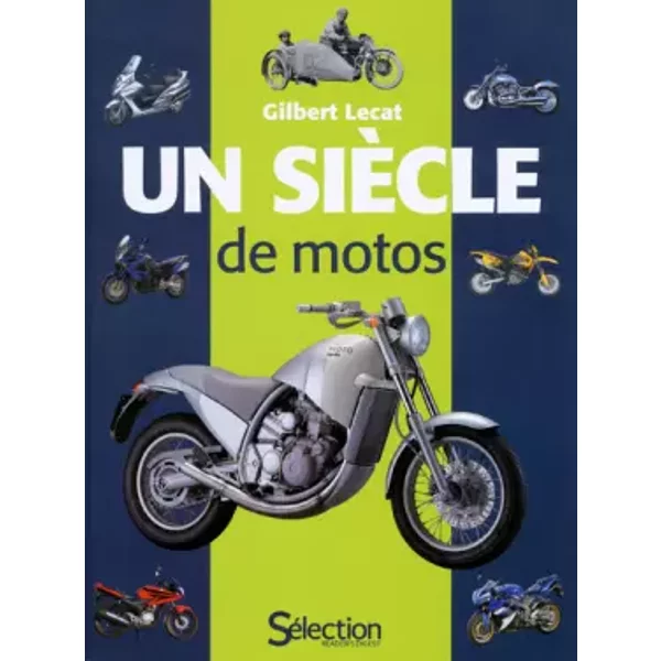Un siècle de motos - Gilbert Lecat