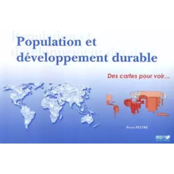 Population et developpement durable : Des cartes pour voir (1Cédérom) - Pierre Peltre