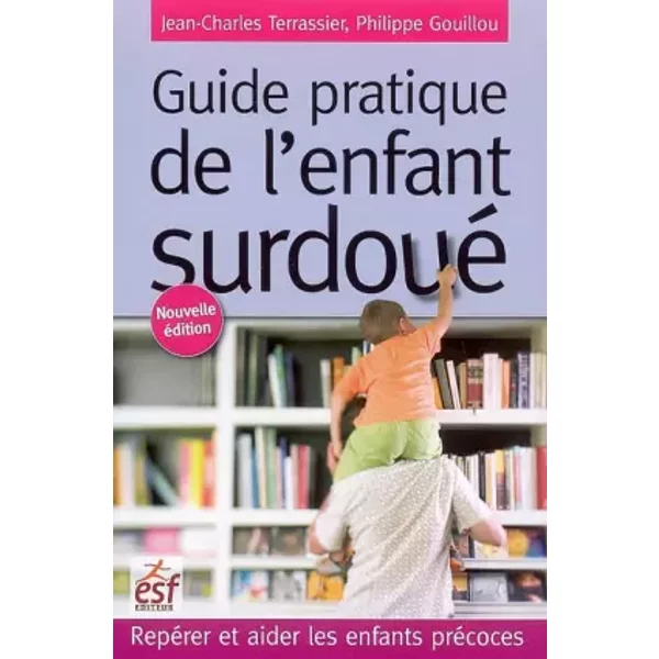 Guide Pratique De L'enfant Surdoué : RepéRer Et Aider Les Enfants PréCoces - Jean-Charles Terrassier-image