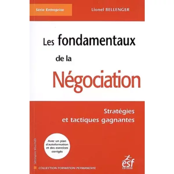 Les fondamentaux de la Négociation : Les stratégies et les tactiques gagnantes - Lionel Bellenger