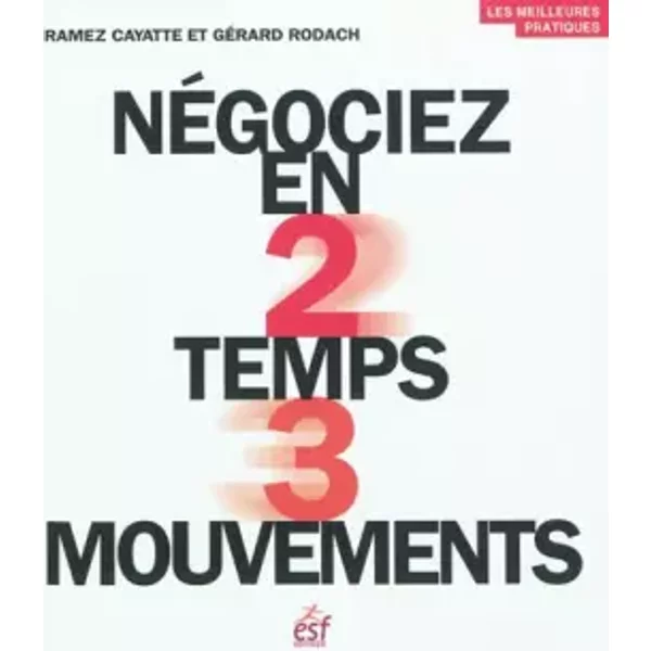 NéGociez En 2 Temps 3 Mouvements - Ramez Cayatte, GéRard Rodach-image