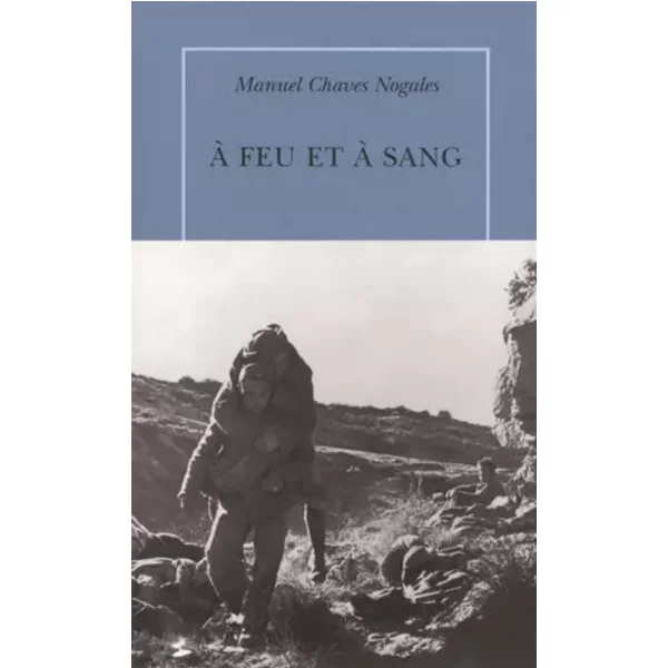 À Feu Et à Sang: HéRos, Brutes Et Martyrs D'espagne - Manuel Chaves Nogales, Catherine Vasseur-image