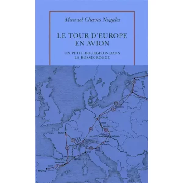 Le tour d'Europe en avion: Un petit-bourgeois dans la Russie rouge - Manuel Chaves Nogales, Catherine Vasseur