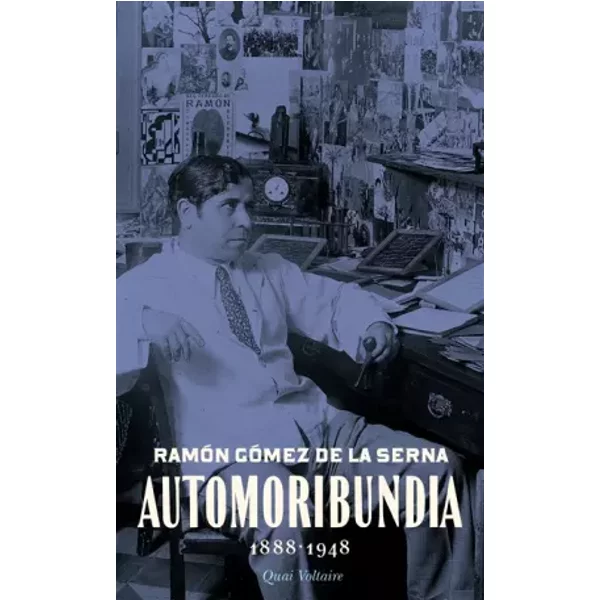 Automoribundía: 1888-1948 - Ramón Gómez de la Serna