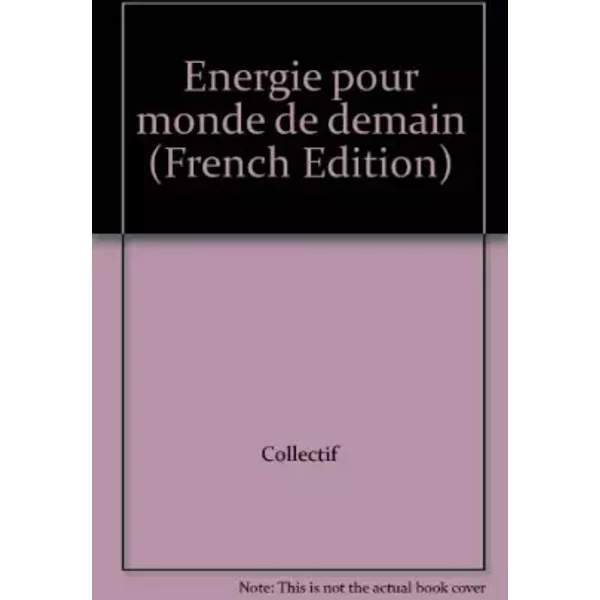 L'éNergie Pour Le Monde De Demain : Le Temps De L'action - Collectif-image