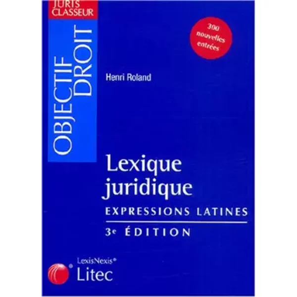 Lexique juridique : Expressions latines (ancienne édition) - Henri Roland