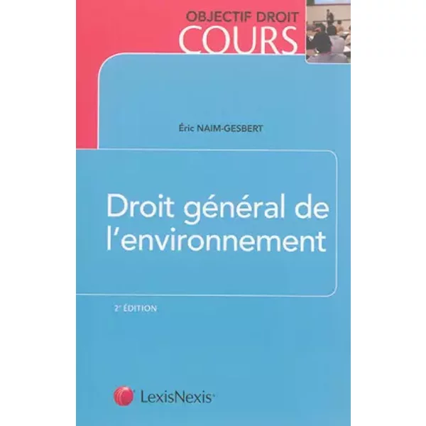 Droit général de l'environnement - Eric Naim-Gesbert