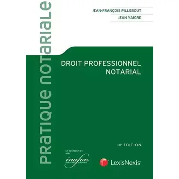 Droit professionnel notarial: A jour de la loi Macron du 6 août 2015 - Jean Yaigre, Jean-Francois Pillebout