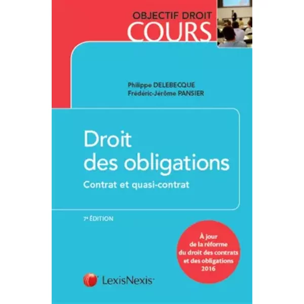 Droit Des Obligations - Contrat Et Quasi-Contrat: A Jour De La RéForme Du Droit Des Contrats Et Des Obligations 2016. - FréDéRic-JéRôMe Pansier, Philippe Delebecque-image