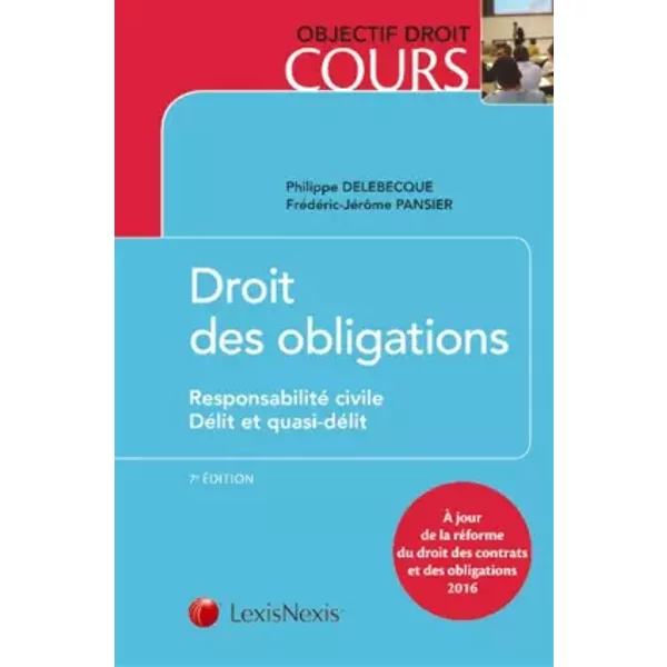 Droit Des Obligations: Responsabilité Civile - DéLit Et Quasi-DéLit. - FréDéRic-JéRôMe Pansier, Philippe Delebecque-image