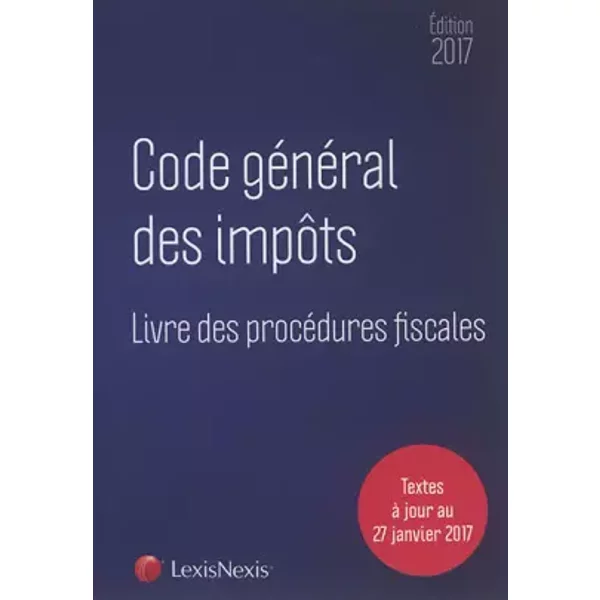 Code GéNéRal Des ImpôTs 2017: Textes à Jour Au 27 Janvier 2017 - Collectif-image