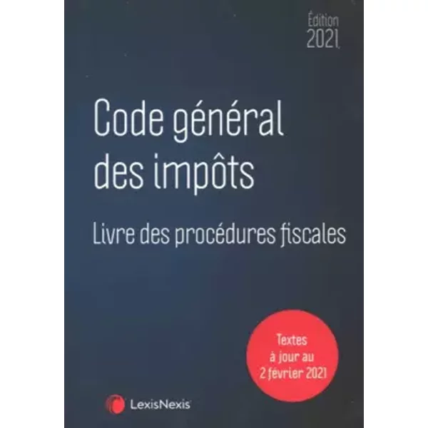 Code général des impôts et Livre des procédures fiscales 2021 - Collectif Rédaction