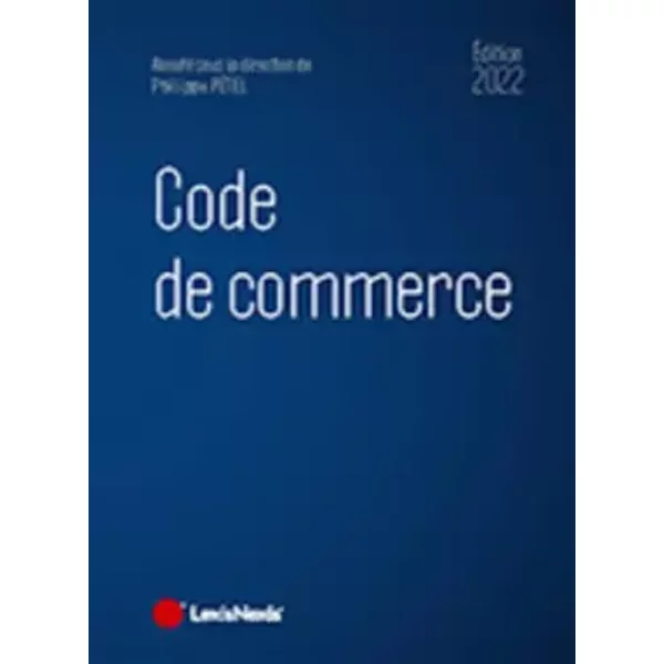 Code de commerce 2022 - Philippe Petel