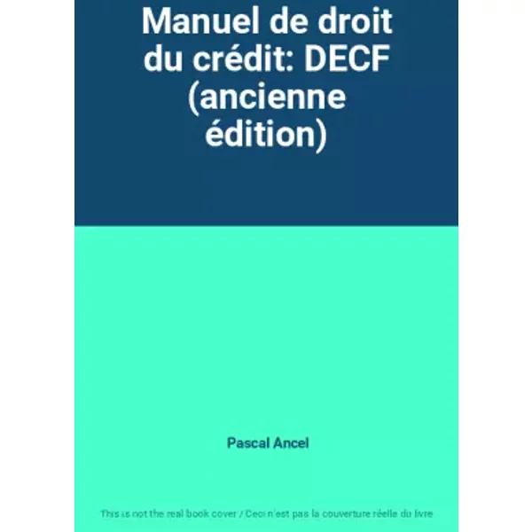 Manuel De Droit Du CréDit: Decf (Ancienne éDition) - Pascal Ancel-image