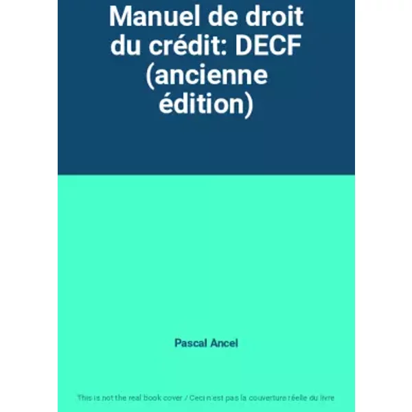 Manuel De Droit Du CréDit: Decf (Ancienne éDition) - Pascal Ancel-image